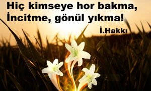 Hic Kimseye Hor Bakma
