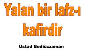 Yalan bir lafz kafirdir
