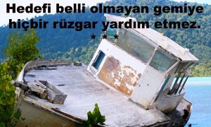 hedefi belli olmayan gemiye